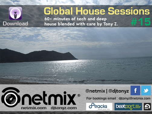 Internet flyer for Netmix Global House Sessions Podcast Episode 15 Mixed by DJ Tony Z